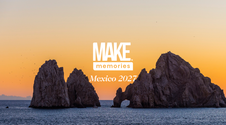 MAKE Memories 2027 Cabo San Lucas